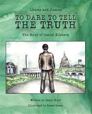 Seller image for To Dare to Tell the Truth: The Story of Daniel Ellsberg for sale by GreatBookPrices