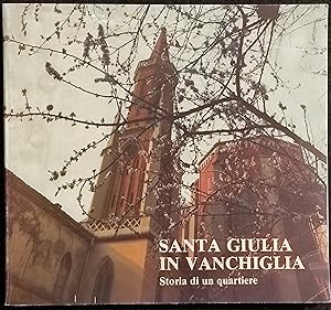 Santa Giulia in Vanchiglia - Storia di un Quartiere -