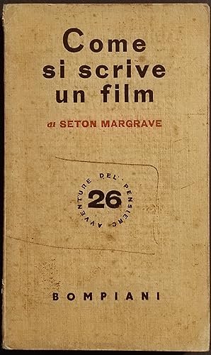 Come si Scrive un Film - S. Margrave - Ed. Bompiani - 1939
