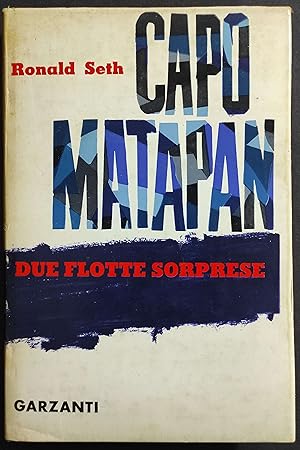 Capo Matapan - Due Flotte Sorprese - R. Seth - Ed. Garzanti - 1962