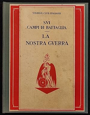 Sui Campi di Battaglia - La Nostra Guerra - TCI - 1931