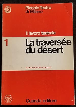 Piccolo Teatro Milano - La Traversée du Désert - Ed. Guanda - 1969