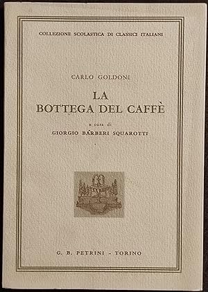 La Bottega del Caffè - C. Goldoni - Ed. Petrini - 1959