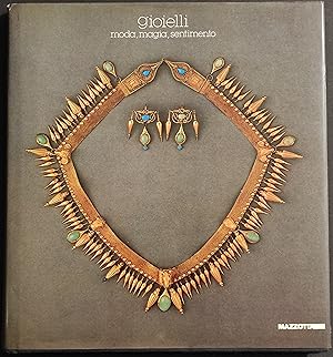 Gioielli - Moda, Magia, Sentimento - Ed. Mazzotta - 1986