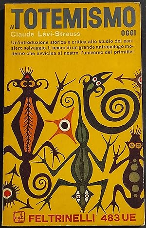 Il Totemismo Oggi - C. Levi-Strauss - Ed. Feltrinelli - 1964