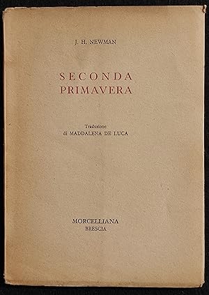 Seconda Primavera - J.H. Newman - Ed. Morcelliana - 1947 Ed. Lim. 338/1000