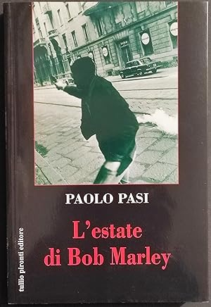 L'Estate di Bob Marley - P. Pasi - Ed. Tullio Pironti - 2007 I Ed.