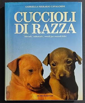 Cuccioli di Razza - G. F. Cavalchini - Ed. De Vecchi - 1989