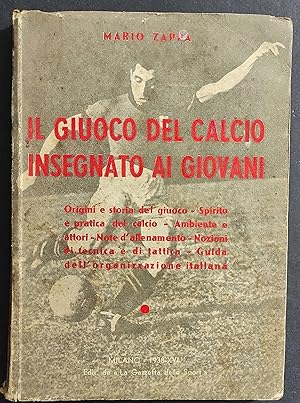 Il Giuoco del Calcio Insegnato ai Giovani - M. Zappa - Ed. Gazzetta Sport - 1938