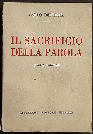 Il Sacrificio della Parola - C. Delcroix - Ed. Vallecchi - 1929