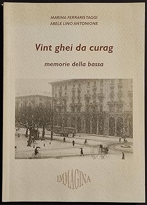 Vint Ghei da Curag - Memorie della Bassa - M. F. Taggi - A. L. Antonione