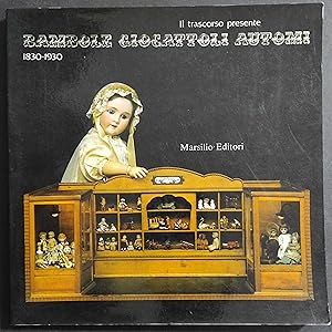 Bambole Giocattoli Automi 1830-1930 - Ed. Marsilio - 1982