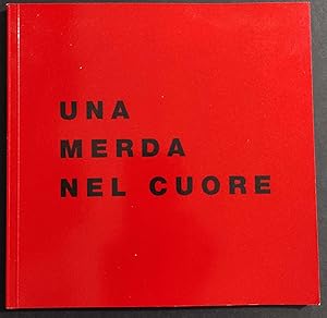 Seller image for Una Merda nel Cuore - Spirale Milano - M.M. Rondelli - 2009 for sale by ADe-Commerce