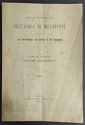 Sulla Potabilità dell'Acqua di Millefonti e Mescolanze di Val Sangone - P. Albertoni - Ed. Frassa...