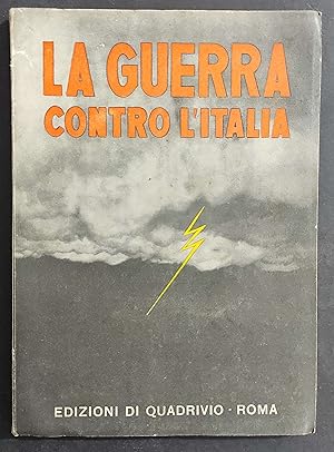 La Guerra Contro l'Italia - Ed. Il Quadrivio - 1940