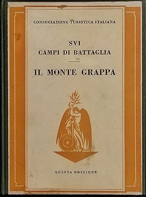 Sui Campi di Battaglia - Il Monte Grappa - CTI - 1940