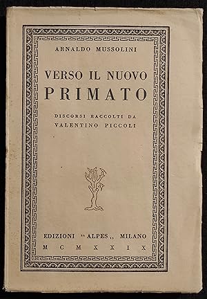 Verso il Nuovo Primato - A. Mussolini - Ed. Alpes - 1929