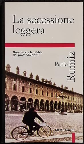 La Recessione Leggera - Dove Nasce la Rabbia - P. Rumiz - Ed. Riuniti - 1997 I Ed.