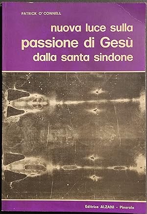 Nuova Luce sulla Passione di Gesù dalla Santa Sindone - O'Connell - 1978