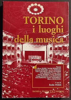 Torino i Luoghi della Musica - E. Pozzi - Ed. Piazza - 1986