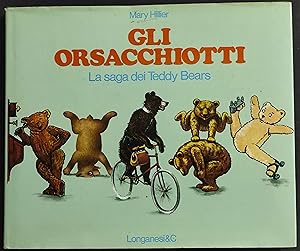 Gli Orsacchiotti - La Saga dei Teddy Bears - M. Hillier - Ed. Longanesi - 1985