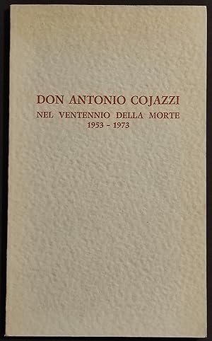 Don Antonio Cojazzi nel Ventennio della Morte 1956-1973