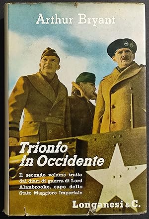 Trionfo in Occidente 1943-1946 - A. Bryant - Ed. Longanesi - 1962