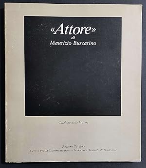 Catalogo della Mostra "Attore" di Maurizio Buscarino - 1980