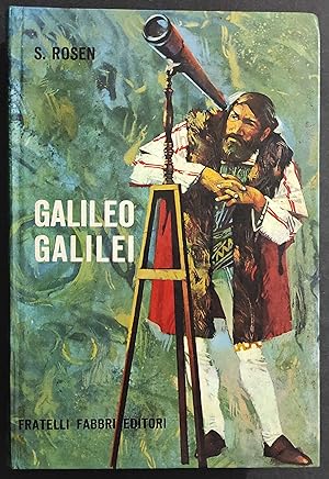 Galileo Galilei - S. Rosen - Ill. Faganello- Ed. Fabbri - 1964