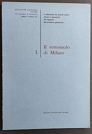 Il Sottosuolo di Milano 1 - Ed. Scientifiche Italiane- 1969