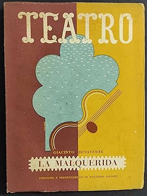 Teatro N.6 - La Malquerida - G. Benavente - Ed. Il Dramma - 1943