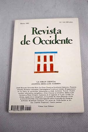 Imagen del vendedor de Revista de Occidente, Ao 1993, n 142, La gran ciencia:: La Gran Ciencia; Proyecto Genoma Humano: conceptos y estrategias; El gigantismo en la fsica de partculas elementales; Fusin nuclear: alternativa energtica o Gran Ciencia; Carmen; Cadencia de lo sagrado; La forma, espejo de lo imaginal , en la poesa de Juan-Eduardo Cirlot; Una interrogacin sobre el suicidio de Pavese a la venta por Alcan Libros