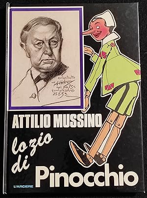 Attilio Mussino - Lo Zio di Pinocchio - Ed. L'Arciere - 1989