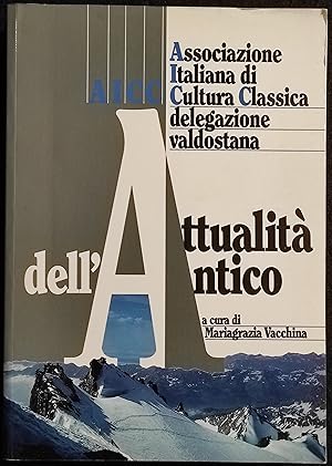 Attualità dell'Antico - Ass. It. Cultura Classica Delegazione Valdostana - 1988