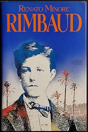 Rimbaud - R. Minore - Ed. Mondadori - 1991 I Ed.