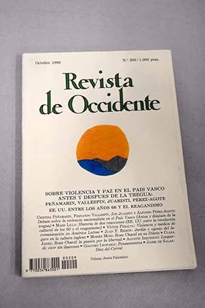 Imagen del vendedor de Revista de Occidente, Ao 1998, n 209:: Para un debate sobre la violencia en el Pas Vasco; Postfacio: reflexiones despus de una tregua; Historia de dos reacciones (Los EEUU Entre la revolucin cultural de los aos 60 y el reaganismo); Violencia poltica y medios de comunicacin en Amrica Latina; Jardn y genio del lugar en la cultura inglesa del siglo XVIII; Rosa Chacel en su diario; Rosa Chacel: la pasin por la libertad y una pgina borrada; Leopardi (1798-1837): vivir sin ilusiones; Pensamientos; Dez del Corral: la complejidad de la historia a la venta por Alcan Libros