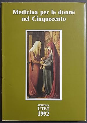 Medicina per le Donne nel Cinquecento - G. Marinello - Ed. UTET - 1992