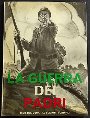 La Guerra dei Padri - A. Tagliati - C. Bordignon - Ed. De Luca - 1965