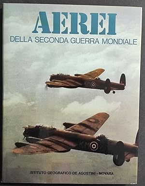 Aerei della Seconda Guerra Mondiale - C. Chant - Ed. De Agostini - 1977