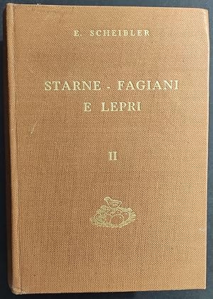 Starne Fagiani e Lepri l'allevamento - E. Scheibler - Ed. Olimpia - 1957