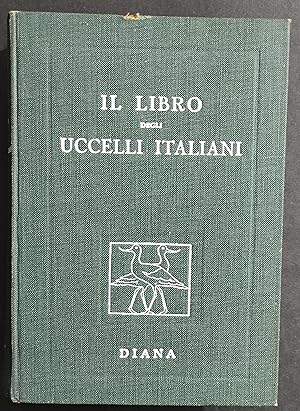Il Libro degli Uccelli Italiani - F. Caterini - L. Ugolini - Ed. Diana - 1938