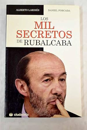 Imagen del vendedor de Los mil secretos de Rubalcaba a la venta por Alcaná Libros