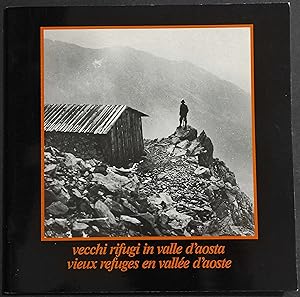 Vecchi Rifugi in Valle d'Aosta - Ed. CAI - Mostra 1985