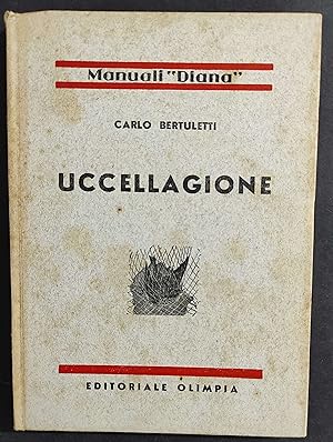 Uccellagione - C. Bertuletti - Ed. Olimpia - 1939