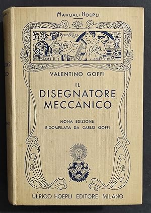 Il Disegnatore Meccanico - V. Goffi - Ed. Hoepli - 1932