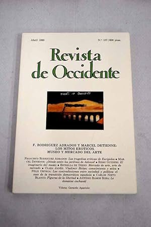 Imagen del vendedor de Revista de Occidente, Ao 1990, n 107, Los mitos erticos: museo y mercado del arte:: Las tragedias erticas de Eurpides; Dnde estn los jardines de Adonis?; El imaginario del museo; Mercado de arte, arte de mercado; Vladimir Holan: conocimiento y selva; Las contradicciones entre sociedad y poltica: el caso de la transicin espaola; Figuras de la libertad a la venta por Alcan Libros