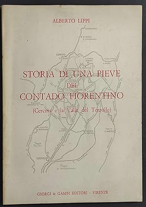 Storia di Una Pieve del Contado Fiorentino - A. Lippi - Ed. Giorgi & Gambi - 1968