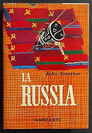 La Russia J. Gunther - Ed. Garzanti - 1961