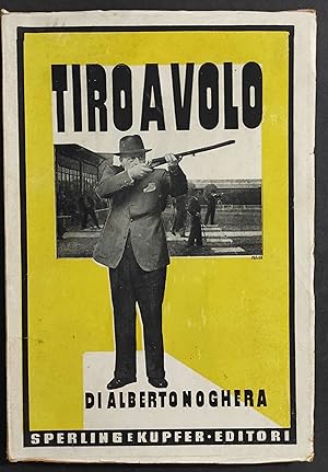 Tiro a Volo - A. Noghera - Ed. Sperling & Kupfer - 1944