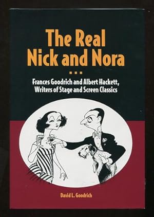 Bild des Verkufers fr The Real Nick and Nora: Frances Goodrich and Albert Hackett, Writers of Stage and Screen Classics zum Verkauf von ReadInk, ABAA/IOBA